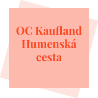 OC Kaufland Humenská cesta