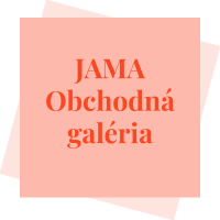 JAMA - Obchodná galéria