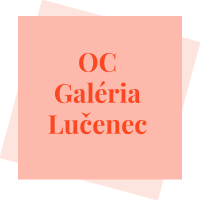 OC GALÉRIA Lučenec